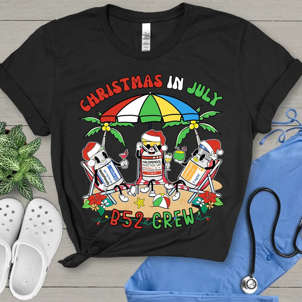 Christmas In July Nurse Shirt, Xmas July Nurse B52 Crew Shirt,Funny ER Ed Nurse Tech Shirt,Emergency Room Rn Tshirt, B52 and Chill - 2.jpg