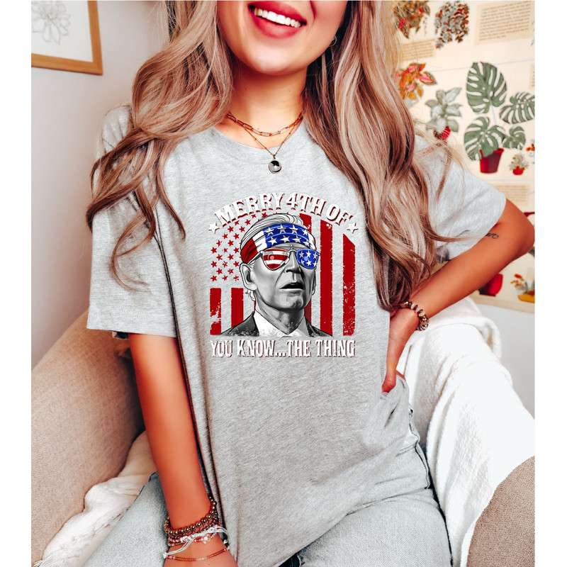Biden Merry 4th of You KnowThe Thing T-Shirt, Funny 4th Of July Shirt, Anti Biden Shirt, Biden 4th Of July Shirt, Funny Biden Shirt - 1.jpg