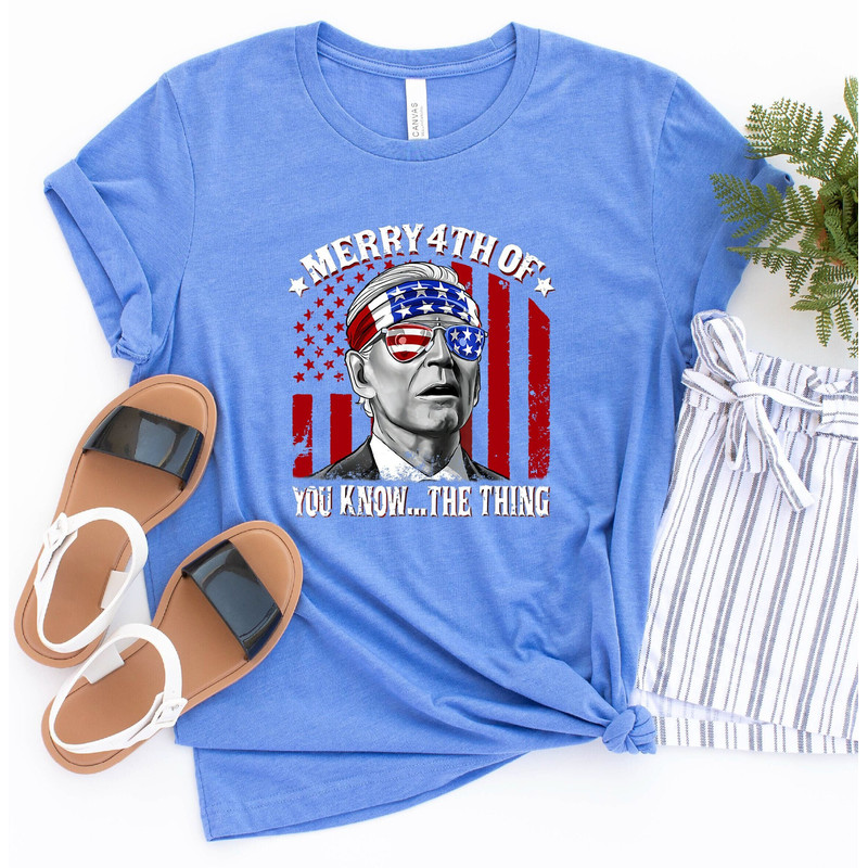 Biden Merry 4th of You KnowThe Thing T-Shirt, Funny 4th Of July Shirt, Anti Biden Shirt, Biden 4th Of July Shirt, Funny Biden Shirt - 2.jpg