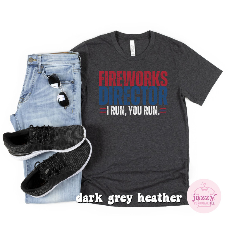 Funny 4th of July Shirt for Men, Fireworks Director Shirt, Independence Day Shirt, Funny Dad 4th of July Shirt, Dad Shirt, 4th of July Shirt - 2.jpg