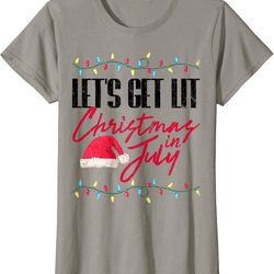 let's get lit funny christmas in july graphic t-shirt - 41742