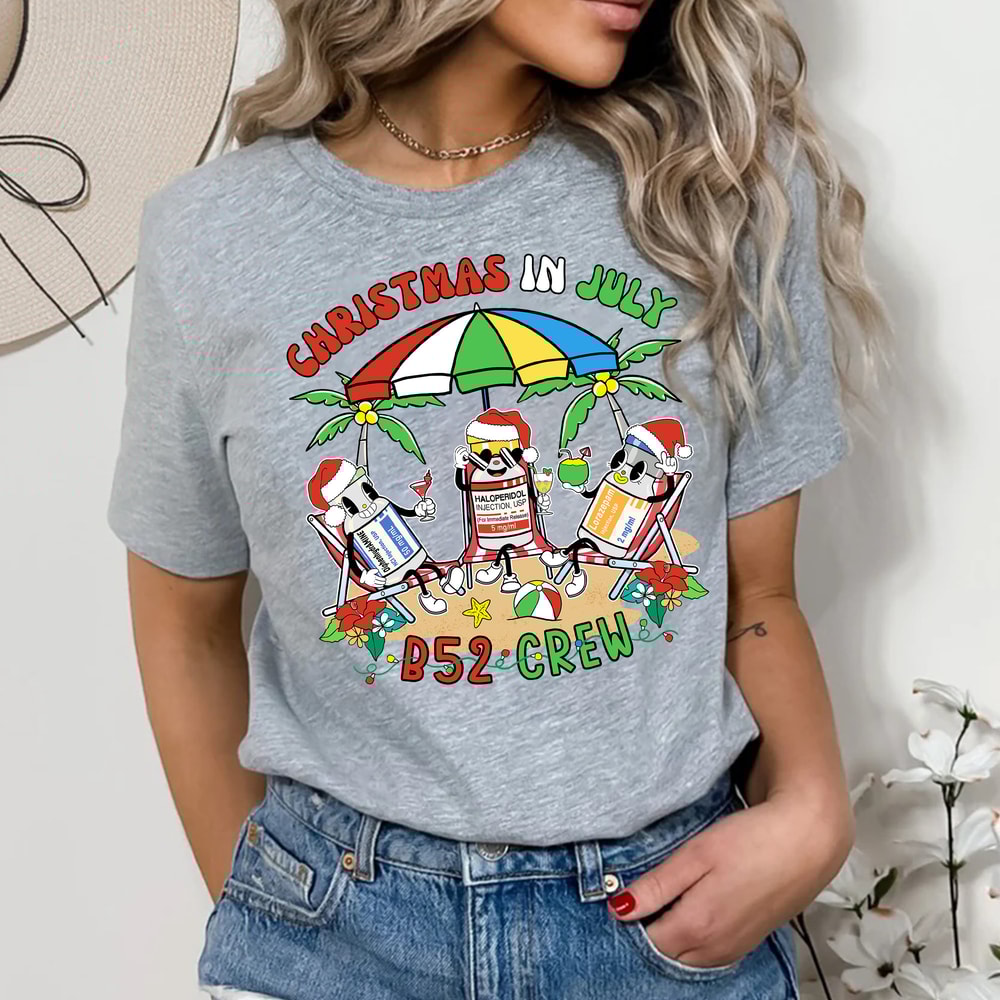 Christmas In July Nurse Shirt, Xmas July Nurse B52 Crew Shirt,Funny ER Ed Nurse Tech Shirt,Emergency Room Rn Tshirt, B52 and Chill - 1.jpg