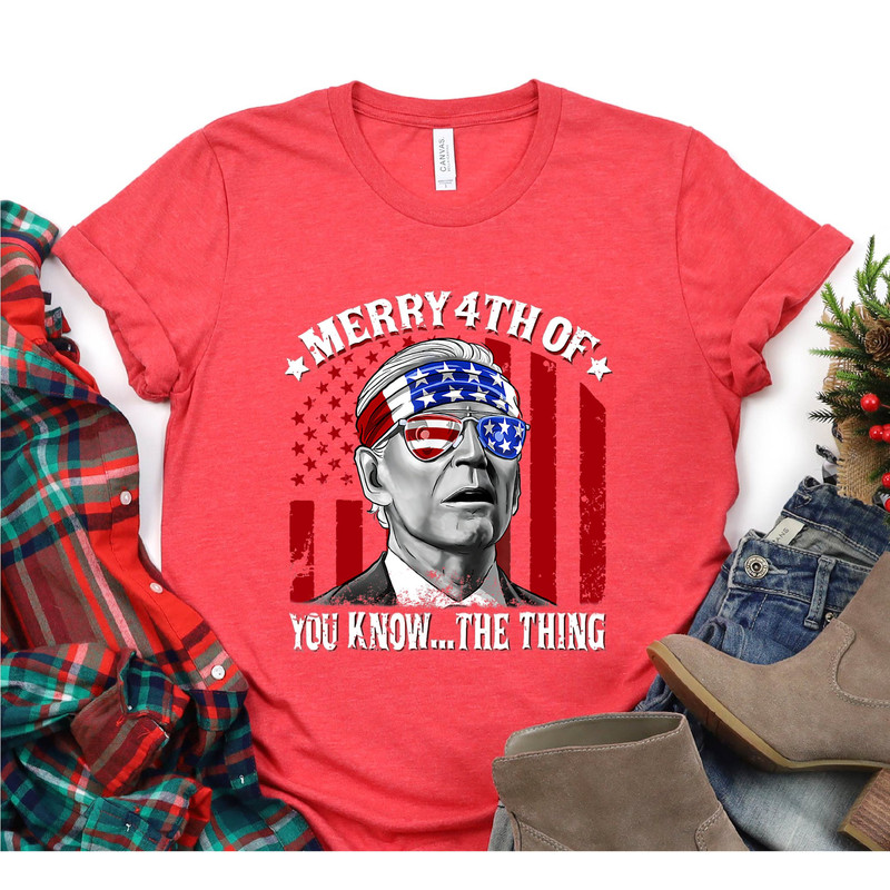 Biden Merry 4th of You KnowThe Thing T-Shirt, Funny 4th Of July Shirt, Anti Biden Shirt, Biden 4th Of July Shirt, Funny Biden Shirt - 4.jpg