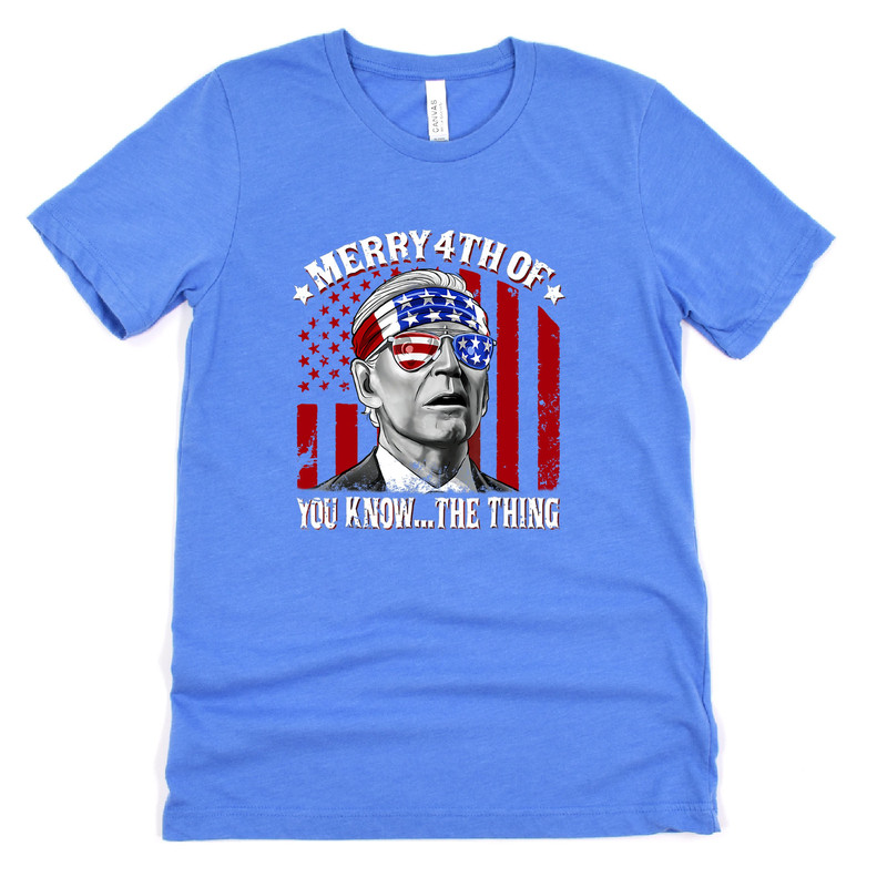 Biden Merry 4th of You KnowThe Thing T-Shirt, Funny 4th Of July Shirt, Anti Biden Shirt, Biden 4th Of July Shirt, Funny Biden Shirt - 9.jpg