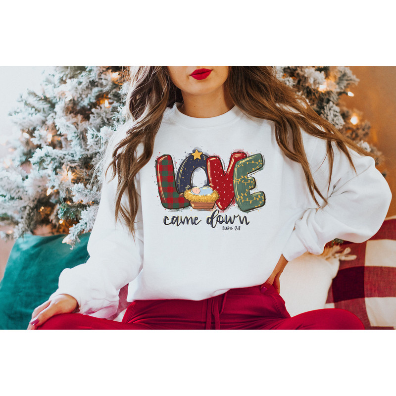 Christmas Shirts, Love Came Down Shirt, Christmas Nativity Shirt, Christmas Gifts, Christmas Women Shirt, Jesus Christian Shirt, Faith Shirt - 3.jpg