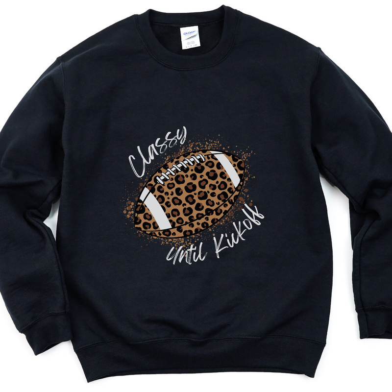 Classy Until Kickoff Crewneck Sweatshirt (White Font) Football Shirt for Her Womens Leopard Football Shirt - 2.jpg