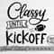 Classy Until Kickoff SVG DXF PNG Football svg Fall Cut file Football Shirt Cricut Silhouette - 1.jpg