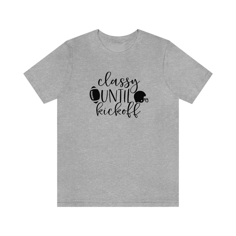 Classy Until Kickoff Tee - 6.jpg