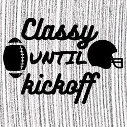 football mom svg png classy until kickoff football funny mom football game kickoff time png digital download