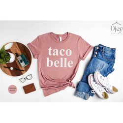 taco belle shirt, cinco de mayo shirt, taco lover shirt, taco shirt, taco tuesday, taco party, personalized gifts, custo