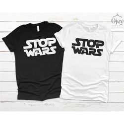stop wars shirt, ukraine shirt, stop wars tshirt, peace shirt, anti war shirt , no war tee, stand with ukraine, support