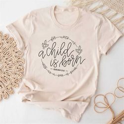 christmas shirt, 'unto us a child is born' shirt, bible verse faith scripture shirt
