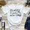 Classy Until Kickoff Funny Football Shirt Football Lover T-ShirtFunny Football Season ShirtSarcastic Football T-Shirt NFL Season Shirt - 3.jpg