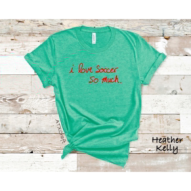 I Love Soccer So Much Shirt, Austin Soccer Shirt, Shirt For Soccer Game, FC Shirt, Auston Soccer Club Shirt, Austin Futbol Shirt, Verde Tee - 6.jpg