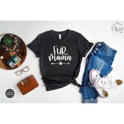 fur mama shirt, fur mama women shirt, dog mom shirt, dog mama shirts, fur dog shirts, funny dog mom shirt, gift for dog