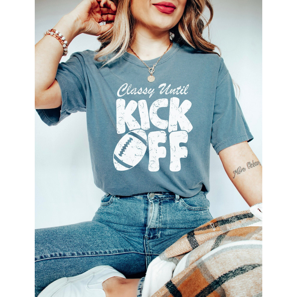Classy Until Kickoff - Comfort Colors Football Shirt for Women - Womens Football Tees, Football Game Shirts, Comfort Colors Shirts Game Day - 2.jpg