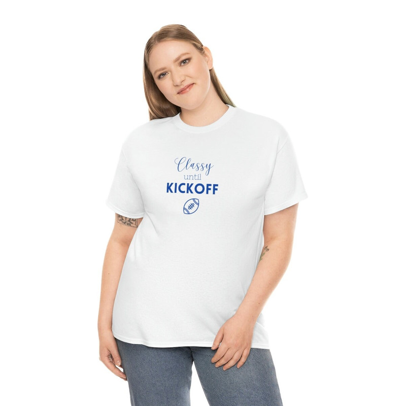 Classy Until Kickoff Cotton Tee - 1.jpg