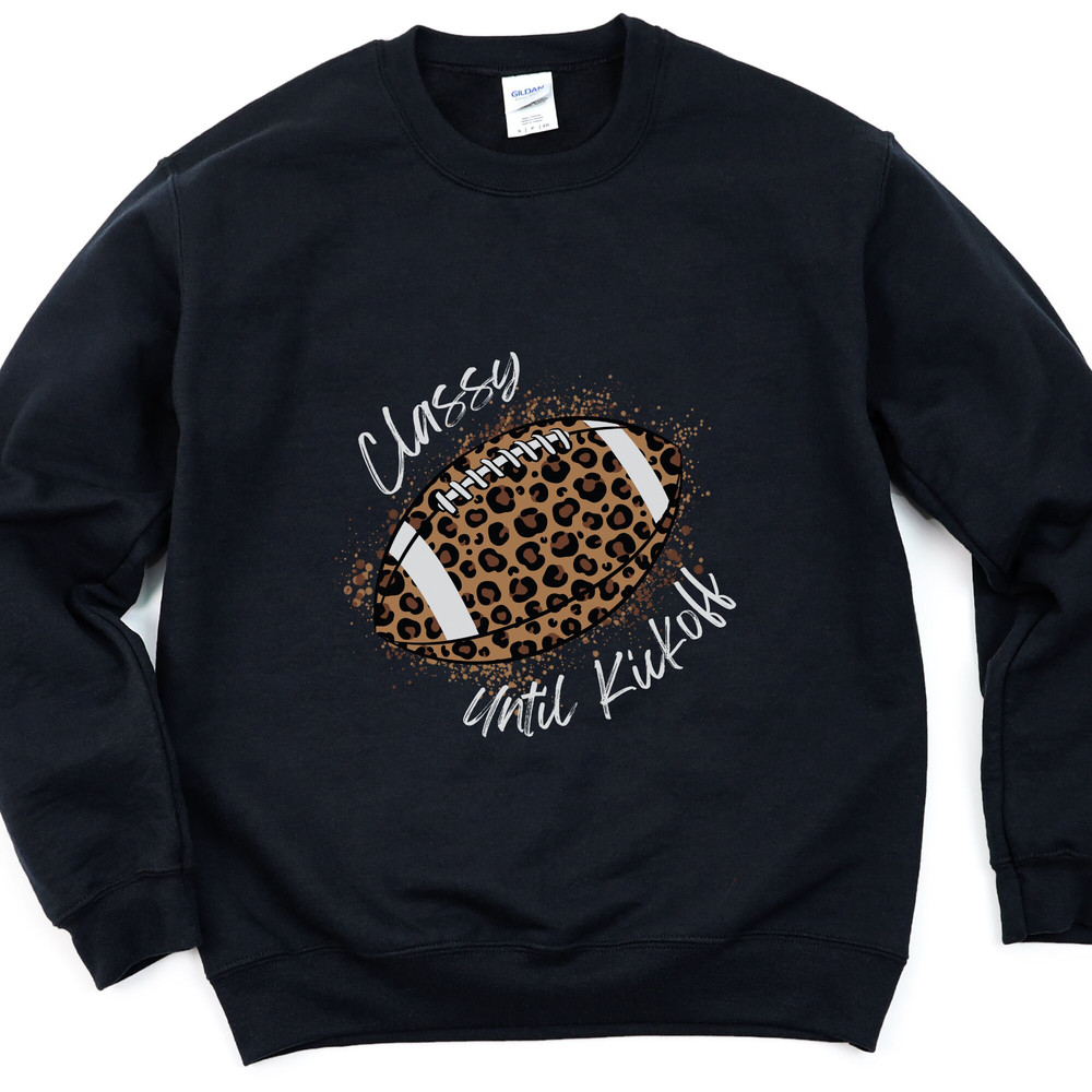 Classy Until Kickoff Crewneck Sweatshirt (White Font)  Football Shirt for Her  Womens Leopard Football Shirt - 2.jpg