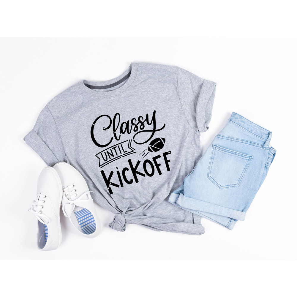 Classy Until Kickoff SVG DXF PNG  Football svg  Fall Cut file  Football Shirt  Cricut  Silhouette - 2.jpg