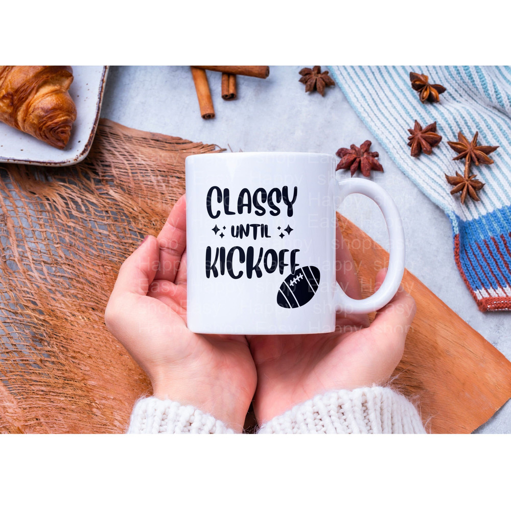 Classy Until Kickoff SVG  Funny SVG  Sport SVG  Cute Cut file  svg, png, jpg, dxf, pdf Instant Download for Cricut Design Space - 6.jpg