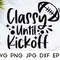 Classy Until Kickoff SVG, Football svg, Football Shirt svg, Football SVG files for Cricut - 2.jpg