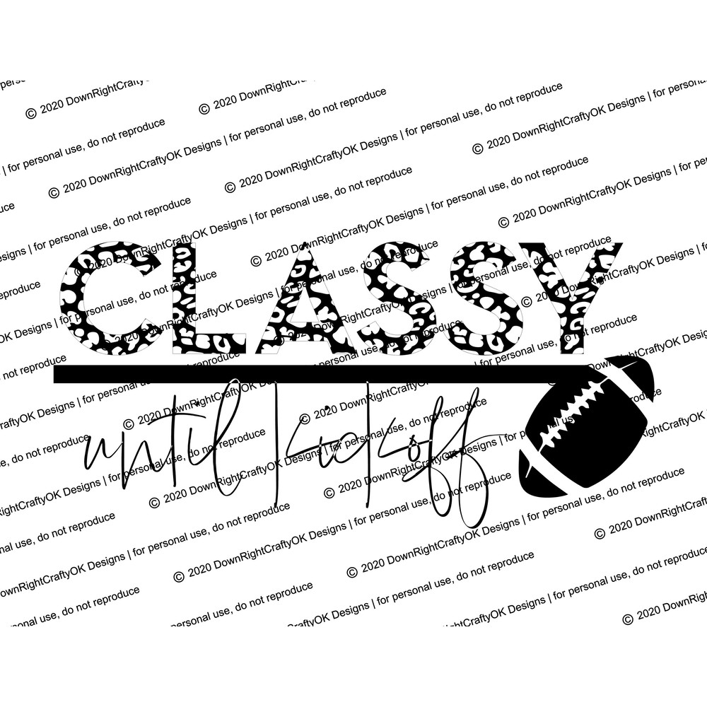 Digital File Classy Until Kickoff Football season, Sports Mom Svg Eps Png Dxf Jpg - 1.jpg