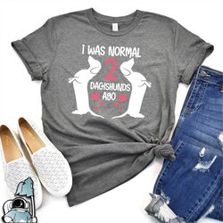dachshund mom shirt, normal 2 dachshunds ago, miniature dachshund dog shirt, dachshund gift, dog lover, doxie shirt, fun