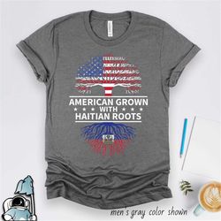 haitian roots, haiti roots shirt, american grown, haiti flag, haiti shirt, haitian shirt, proud haitian heritage, born i