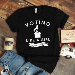 voting like a girl, women's equality shirts, feminist shirt, feminism shirt, feminist gift, voting shirts, vote like a g