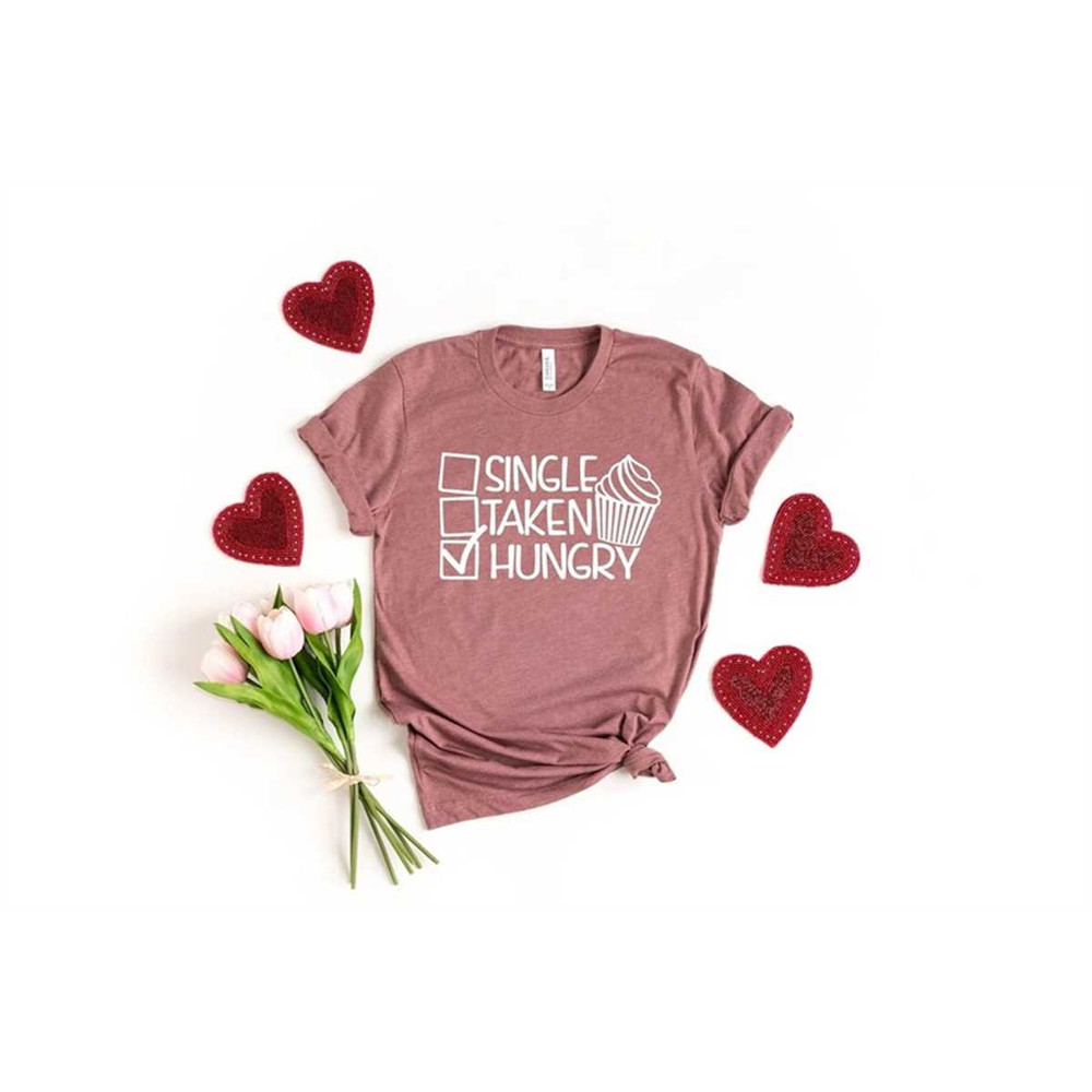 MR-3062023104246-funny-valentine-shirt-single-taken-hungry-shirt-sarcastic-image-1.jpg