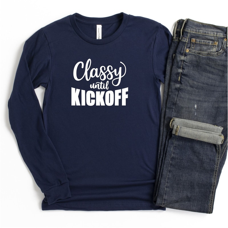 Football Shirt, Classy Until Kickoff Shirt, Funny Football Shirt, Cute Football Shirt, Gameday Shirt, Football T-shirt, Women's Shirt - 2.jpg