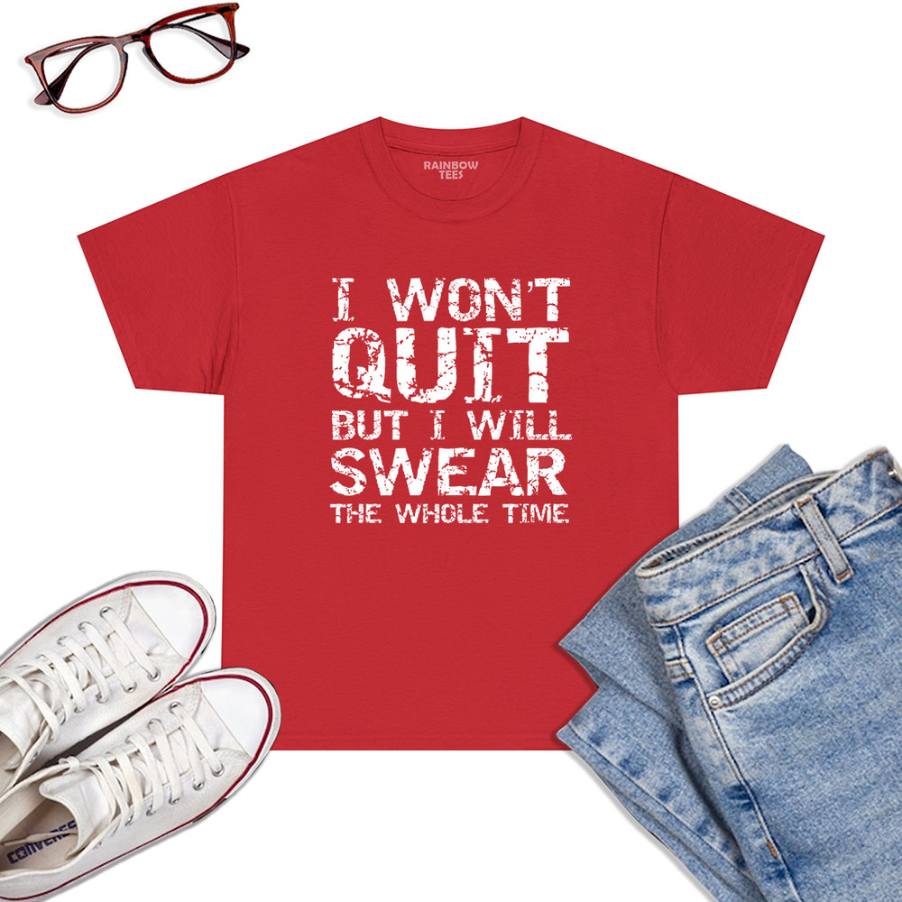 Mens-Funny-Quote-I-Won_t-Quit-But-I-Will-Swear-The-Whole-Time-Premium-T-Shirt-Red.jpg