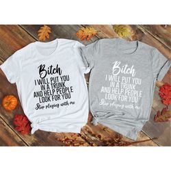 funny bitch shirt, offensive t shirt, bitch t-shirt, funny tee, bitches shirt, funny saying shirt, sassy women's shirt