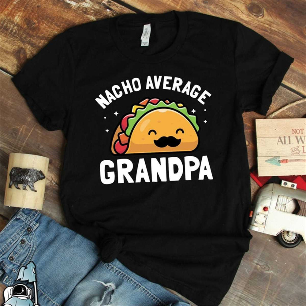 MR-3062023114612-nacho-average-grandpa-shirt-grandpa-gifts-new-grandfather-to-image-1.jpg