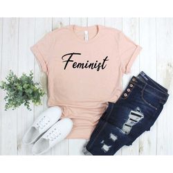 Women's Rights Shirt, Feminism Shirts, Feminist Gifts, Equal Rights Gift, Women's Empowerment Gift, Gifts For Women, For