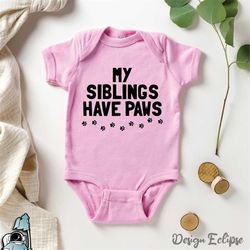 Siblings Have Paws Baby Bodysuit, Pets and Baby Gift, Funny Baby Clothes, Infant Clothing, Newborn Gifts, Baby Shower Gi