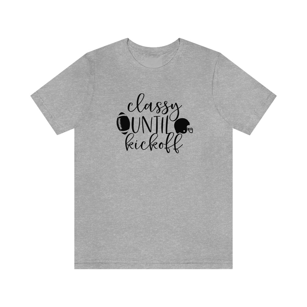 Classy Until Kickoff Tee - 6.jpg
