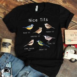 nice tit bird shirt, birding shirt, birdwatching gifts, bird gifts, bird shirts, birdwatcher shirt, bird t-shirt, tit bi