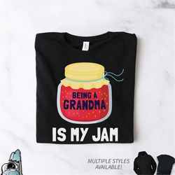 Grandma Gift, Grandma Shirt, Grandma Is My Jam T-shirt, Grandma T-shirt, Being A Grandma Is My Jam, Gifts For New Grandm