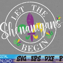 let the shenanigans begin mardi gras svg, eps, png, dxf, digital download