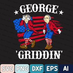 George Griddin Svg, Dancing George Washington Svg, 4th Of July George Washington Griddy George Griddin Svg, Proud To Be