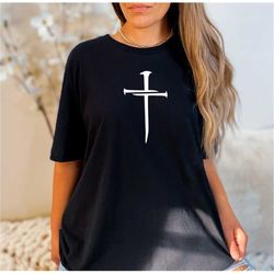 christian shirt, cross shirt, faith shirts, christian easter shirt, jesus shirts, faith based shirt, religious shirt, c