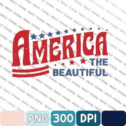 4th of july png, fourth of july, retro america png, america the beautiful, patriotic usa gift