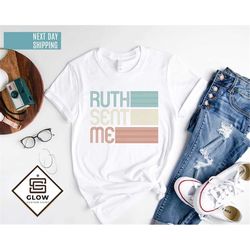 ruth sent me shirt, ruth bader ginsburg tee, notorious rbg shirt, ruth bader shirt, feminism shirt, equality shirt, insp