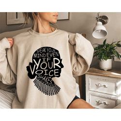 rbg sweatshirt,speak your mind even if your voice shakes shirt,ruth bader ginsburg,dissent shirt,feminism shirt,90s crew