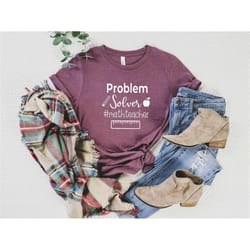 problem solver shirt, teacher shirt, math teacher shirt, teacher shirt for women, gift for teacher, funny math shirt, te