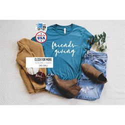 thanksgiving shirts, thanksgiving friends shirts, friendsgiving tees, matching friend shirts, friendsgiving gifts, gift