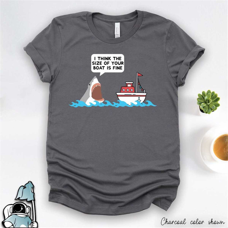 MR-3062023151327-funny-shark-boat-shirt-size-of-your-boat-is-fine-shark-image-1.jpg