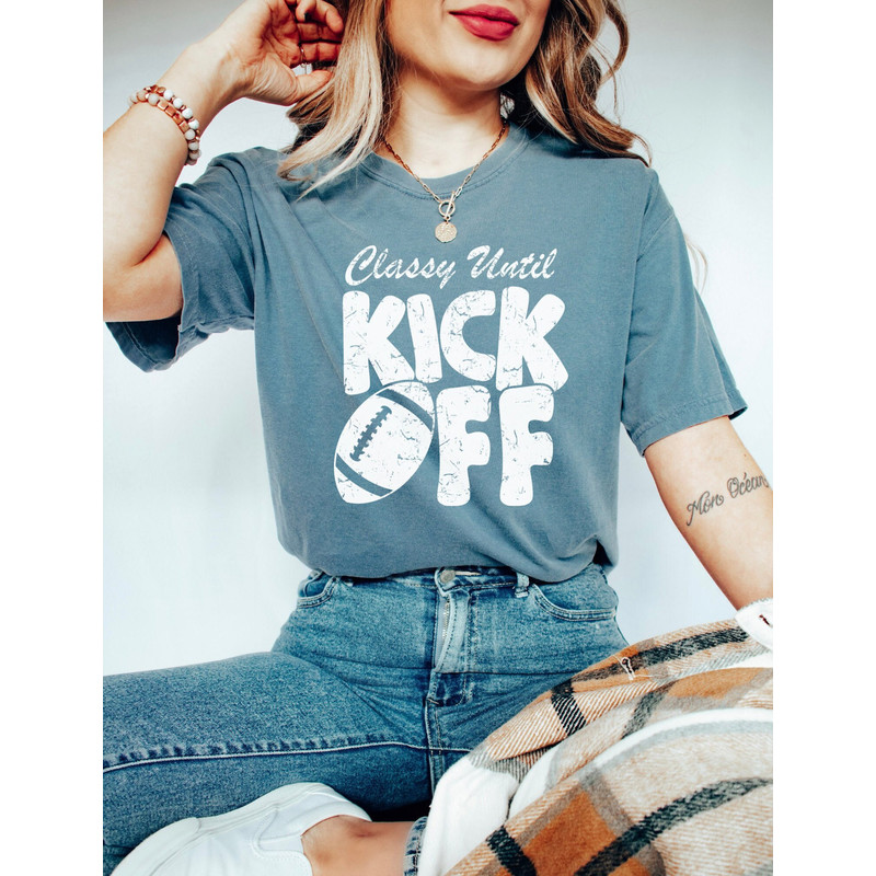 Classy Until Kickoff - Comfort Colors Football Shirt for Women - Womens Football Tees, Football Game Shirts, Comfort Colors Shirts Game Day - 2.jpg