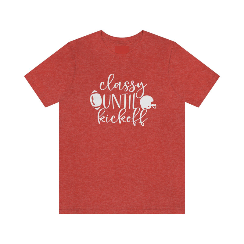Classy Until Kickoff Tee - 2.jpg